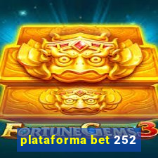 plataforma bet 252